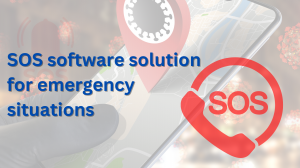 SOS software: The perfect solution for emergency situations SOS software: The perfect solution for emergency situations